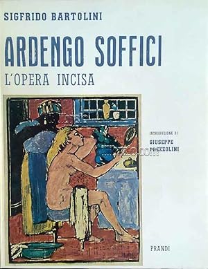 Ardengo Soffici. L'opera incisa con appendice e iconografia