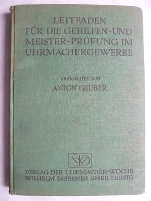 Leitfaden für die Gehilfen- und Meister-Prüfung im Uhrmachergewerbe.