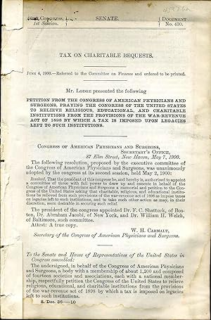 Imagen del vendedor de Tax on charitable bequests. Mr Lodge presenting the following petition from the Congress of American Physicians and Surgeons, praying the Congress of the United States to relieve religious, educational, and charitable institutions from the provisions of t a la venta por Kurt Gippert Bookseller (ABAA)