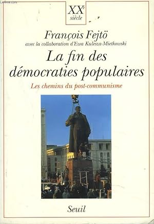Image du vendeur pour LA FIN DES DEMOCRATIES POPULAIRES. LES CHEMINS DU POST-COMMUNISME. mis en vente par Le-Livre