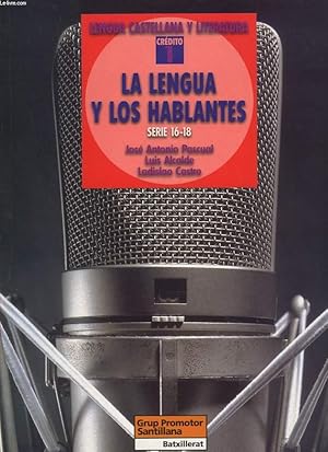 Imagen del vendedor de LENGUA CASTELLANA Y LITERATURA. CREDITO 1. LA LENGUA Y LOS HABLANTES SERIE 16-18 a la venta por Le-Livre