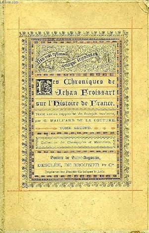Seller image for LES CHRONIQUES DE JEHAN FROISSART SUR L'HISTOIRE DE FRANCE, TOME II for sale by Le-Livre
