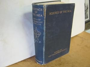 Seller image for Science of the Sea an Elementary Hansbook of Practical Oceanography for Travellers, Sailors, and Yachtsmen for sale by Open Door Books  MABA