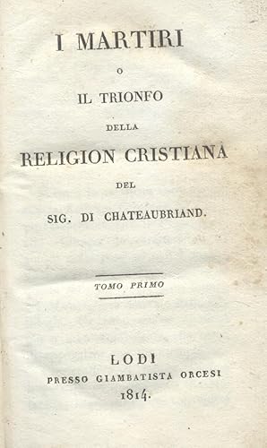 Bild des Verkufers fr I MARTIRI o IL TRIONFO DELLA RELIGIONE CRISTIANA. zum Verkauf von studio bibliografico pera s.a.s.