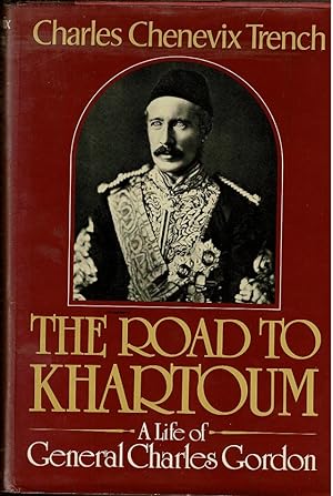 Bild des Verkufers fr THE ROAD TO KHARTOUM: A Life of General Charles Gordon zum Verkauf von Circle City Books