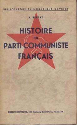 Bild des Verkufers fr Histoire du parti communiste franais. zum Verkauf von Galerie Joy Versandantiquariat  UG (haftungsbeschrnkt)