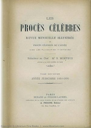 Les procès célèbres. Revue mensuelle illustrée des procès célèbres de l'année. Avec les plaidoiri...