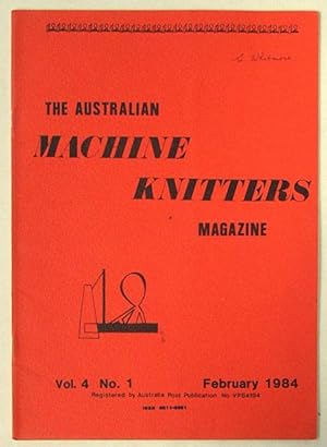 Seller image for The Australian Machine Knitters Magazine. Vol. 4 No. 1, February 1984. for sale by Lost and Found Books