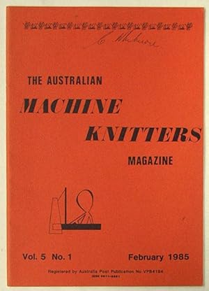 Seller image for The Australian Machine Knitters Magazine. Vol. 5 No. 1, February 1985. for sale by Lost and Found Books