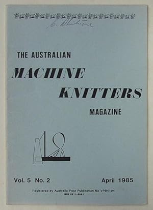 Seller image for The Australian Machine Knitters Magazine. Vol. 5 No. 2, April 1985. for sale by Lost and Found Books