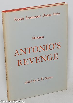 Immagine del venditore per Antonio's revenge,; the second part of Antonio and Mellida; edited by G. K. Hunter venduto da Bolerium Books Inc.