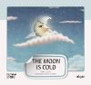 Imagen del vendedor de The moon is cold a la venta por AG Library