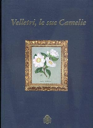 Velletri, Le Sue Camelie