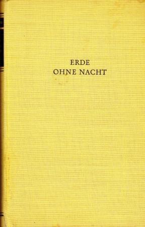 Imagen del vendedor de Erde ohne Nacht. Technischer Zukunftsroman. a la venta por Versandantiquariat Dr. Uwe Hanisch