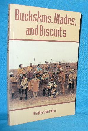 Seller image for Buckskins, Blades and Biscuits for sale by Alhambra Books