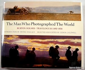 Seller image for The Man Who Photographed the World: Burton Holmes Travelogues, 1886-1938 for sale by Resource Books, LLC