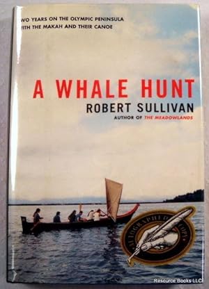 Imagen del vendedor de A Whale Hunt: 2 Years on the Olympic Peninsula With the Makah and Their Canoe a la venta por Resource Books, LLC