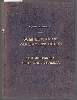 Completion of Parliament House - The Centenary of South Australia 1936