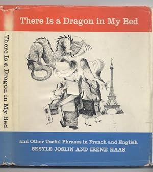 There is a Dragon in my Bed: And Other useful Phrases in French and English