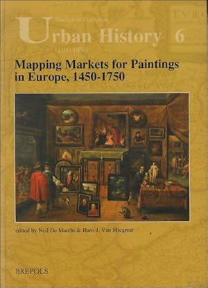 Bild des Verkufers fr Mapping Markets for Paintings in Europe, 1450-1750 zum Verkauf von BOOKSELLER  -  ERIK TONEN  BOOKS