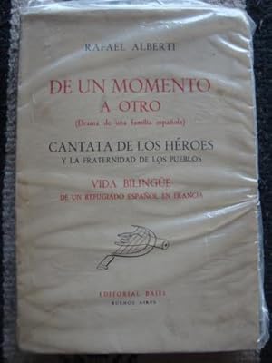 Imagen del vendedor de De un momento a otro (Drama de una familia espaola) - Cantata de los hroes y la fraternidad de los pueblos - Vida bilinge de un refugiado espaol en Francia a la venta por Libros del cuervo