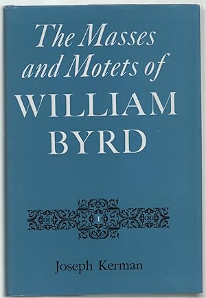 The Masses and Motets of WILLIAM BYRD - The Music of William Bird.