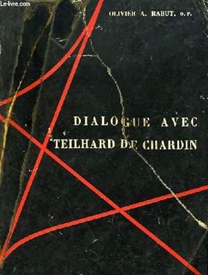 Seller image for DIALOGUE AVEC TEILHARD DE CHARDIN for sale by Le-Livre