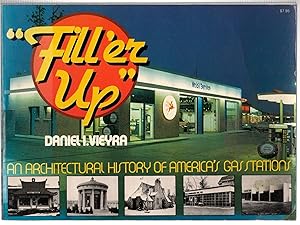 Seller image for Fill 'er Up : An Architectural History of America's Gas Stations for sale by Michael Moons Bookshop, PBFA