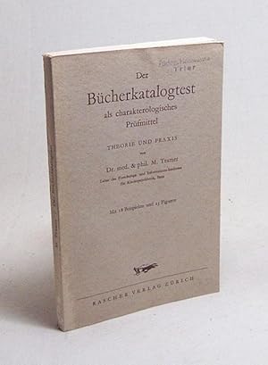 Imagen del vendedor de Der Bcherkatalogtest als charakterologisches Prfmittel : Theorie und Praxis / Moritz Tramer a la venta por Versandantiquariat Buchegger