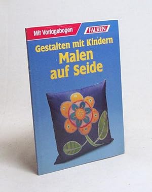 Immagine del venditore per Gestalten mit Kindern: Malen auf Seide : [mit Vorlagebogen] / Renate Henge venduto da Versandantiquariat Buchegger