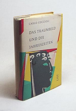 Seller image for Das Traumbild und die Jahreszeiten : Roman / Carlo Cccioli. Aus d. Ital. von Charlotte Tessmer-Hess for sale by Versandantiquariat Buchegger