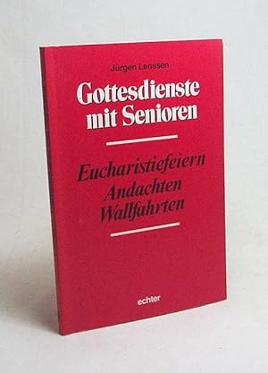 Bild des Verkufers fr Gottesdienste mit Senioren : Eucharistiefeiern - Andachten - Wallfahrten / Jrgen Lenssen zum Verkauf von Versandantiquariat Buchegger