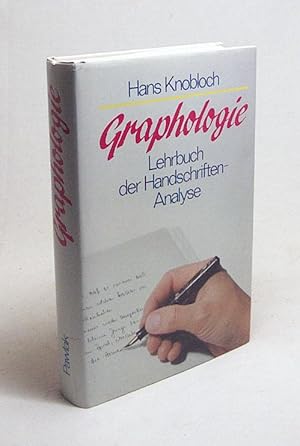 Bild des Verkufers fr Graphologie : Lehrbuch der Handschriften-Analyse / Hans Knobloch zum Verkauf von Versandantiquariat Buchegger