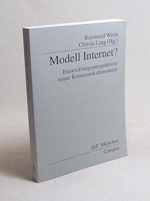 Bild des Verkufers fr Modell Internet? : Entwicklungsperspektiven neuer Kommunikationsnetze / Raymund Werle ; Christa Lang (Hg.) zum Verkauf von Versandantiquariat Buchegger