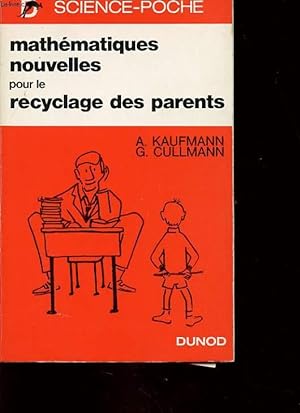 Seller image for MATHEMATIQUES NOUVELLE POUR LE RECYCLAGE DES PARENTS for sale by Le-Livre