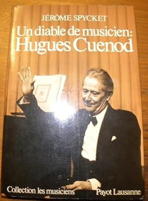 Image du vendeur pour Un diable de musicien: Hugues Cuenod. Collection les musiciens. mis en vente par Bouquinerie du Varis