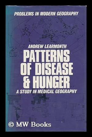 Seller image for Patterns of Disease and Hunger - a Study in Medical Geography for sale by MW Books