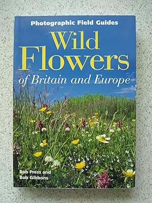 Seller image for Wild Flowers Of Britain And Europe (Photographic Field Guides) for sale by Shelley's Books