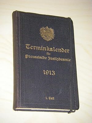 Preußischer Terminkalender für das Jahr 1913. Einundsechzigster Jahrgang. Erster Teil. Bearbeitet...