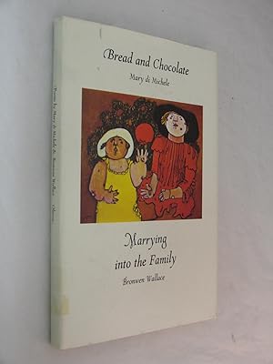 Seller image for Bread and Chocolate & Marrying Into the Family for sale by Renaissance Books