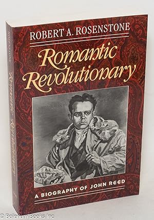 Seller image for Romantic revolutionary: a biography of John Reed for sale by Bolerium Books Inc.