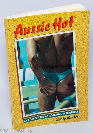 Seller image for Aussie Hot more homosexual experiences from Down Under for sale by Bolerium Books Inc.