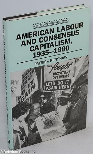 Seller image for American labour and consensus capitalism, 1935-1990 for sale by Bolerium Books Inc.