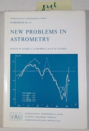 New Problems in Astrometry: Proceedings of the I.A.U. Symposium, No. 61, Perth, Western, Australi...