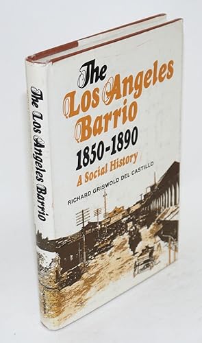 Imagen del vendedor de The Los Angeles Barrio, 1850-1890, a social history a la venta por Bolerium Books Inc.