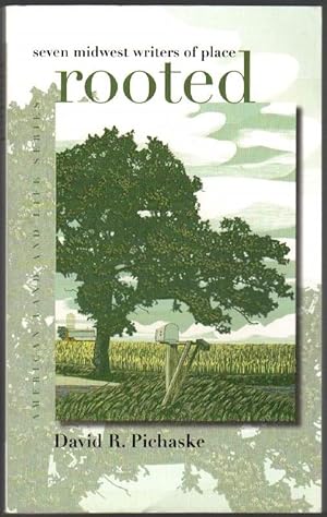 Seller image for Rooted: Seven Midwest Writers of Place for sale by Clausen Books, RMABA