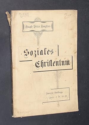 Bild des Verkufers fr Soziales Christentum. Eine Sammlung der hierber von Hugh Price Hughes, M. U. in St. James's Hall, London, gehaltenen Predigten. Einzige vom Verfasser bewilligte deutsche bertragung von Rob. von Zwingmann und Carl Krause. zum Verkauf von Antiquariat Kretzer