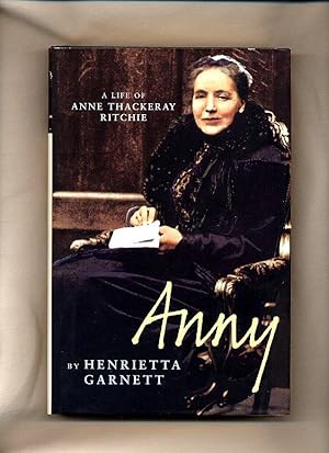 Imagen del vendedor de Anny; A Life of Anne Isabella Thackeray Ritchie [First Edition] a la venta por Little Stour Books PBFA Member