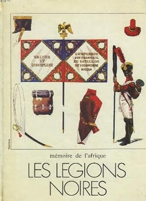 Image du vendeur pour MEMOIRE DE L'AFRIQUE. LES LEGIONS NOIRES. mis en vente par Le-Livre