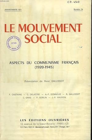 Imagen del vendedor de LE MOUVEMENT SOCIAL N74, JANVIER-MARS 1971. ASPECTS DU COMMUNISME FRANCAIS (1920-1945) a la venta por Le-Livre